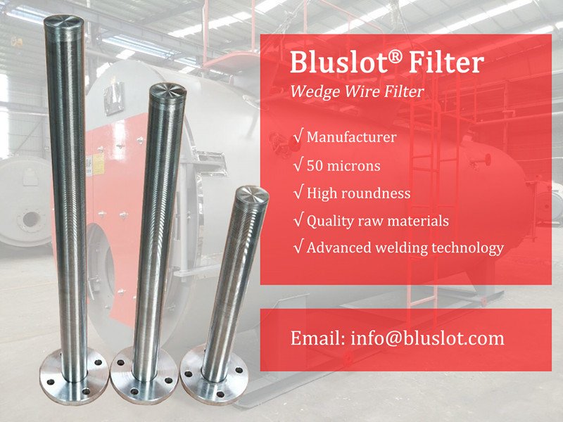 Application of wedge wire screen filter element in boiler make-up water filtration
